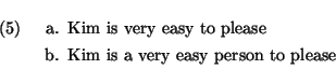 \begin{exams}
\item Kim is very easy to please
\item Kim is a very easy person to please
\end{exams}