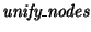 $\mbox{\it unify\_nodes}$