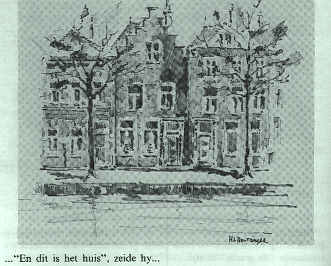 ..."En dit is het huis",
zeide hy...