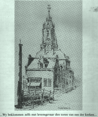 ...Wy beklommen zelfs met levensgevaar den toren van een der
kerken...