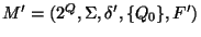 $M'=(2^Q,\Sigma,\delta',\{Q_0\},F')$