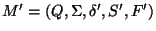 $M'=(Q,\Sigma,\delta',S',F')$