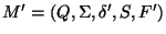 $M'=(Q,\Sigma,\delta',S,F')$