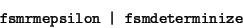 \begin{displaymath}
\mbox{\tt fsmrmepsilon \vert fsmdeterminize }
\end{displaymath}