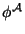 $ \phi^{\cal{A}}_{}$