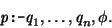 \begin{displaymath}
\mbox{\it p} \mbox{\tt :-} \mbox{\it q}_{1}, \dots , \mbox{\it q}_{n}, \phi.
\end{displaymath}