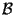 $ \cal {B}$