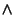 $\displaystyle \wedge$