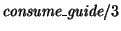 $\mbox{\it consume\_guide}/3$