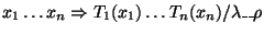 $x_1 \ldots x_n \Rightarrow T_1(x_1) \ldots
T_n(x_n)/\lambda\mbox{\_\_}\rho$