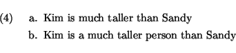 \begin{exams}
\item Kim is much taller than Sandy
\item Kim is a much taller person than Sandy
\end{exams}