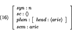 \pr\pred\head{\avm{
syn: n\\
sc: \langle \rangle\\
phon: \avm{ head: \langle arie \rangle } \\
sem: arie
}}\epred\epr