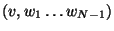 $(v,w_1\dots w_{N-1})$
