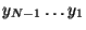 $y_{N-1}
\dots y_1$