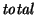 $\mbox{\it total}$