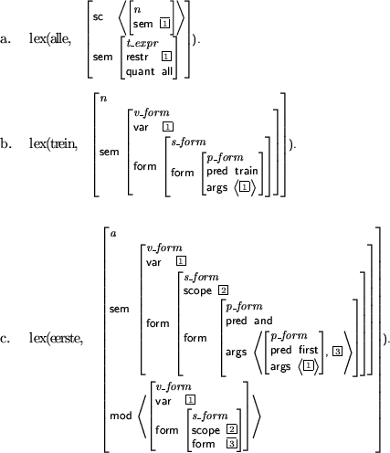 \begin{figure}
\par\begin{tabular}{ll}
a. &
\begin{avm}
\mbox{\tt lex(alle,}\be...
...nd{displaymath} \>
\end{displaymath}\mbox{).}
\end{avm}\end{tabular}\end{figure}