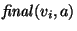 $\mbox{\it final\/}(v_i,a)$