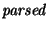 $\mbox{\it parsed\/}$