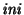$\mbox{\it ini\/}$
