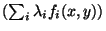 $\left(\sum_{i}\lambda_{i}f_{i}(x,y)\right)$