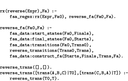 \begin{displaymath}\begin{minipage}[t]{.9\textwidth}\begin{verbatim}rx(reverse...
...)\vert T]) :-
reverse_trans(T0,T).\end{verbatim}\end{minipage}\end{displaymath}
