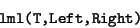 \begin{displaymath}
\mbox{\tt lml(T,Left,Right)}
\end{displaymath}